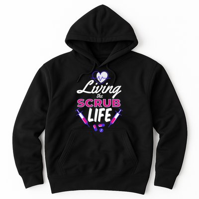 Living The Scrub Life Nurse Hoodie