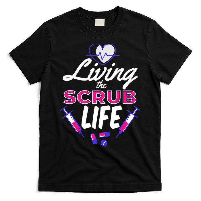 Living The Scrub Life Nurse T-Shirt