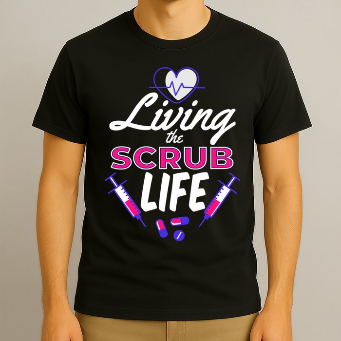 Living The Scrub Life Nurse T-Shirt