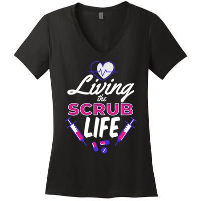 Living The Scrub Life Nurse Women's V-Neck T-Shirt