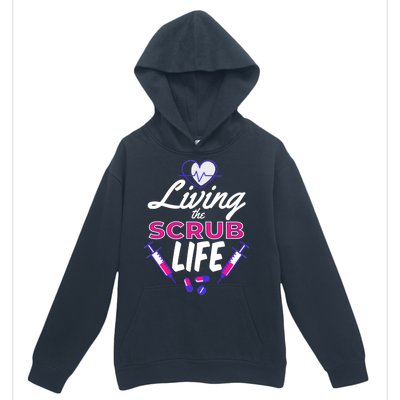 Living The Scrub Life Nurse Urban Pullover Hoodie