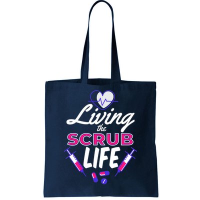 Living The Scrub Life Nurse Tote Bag