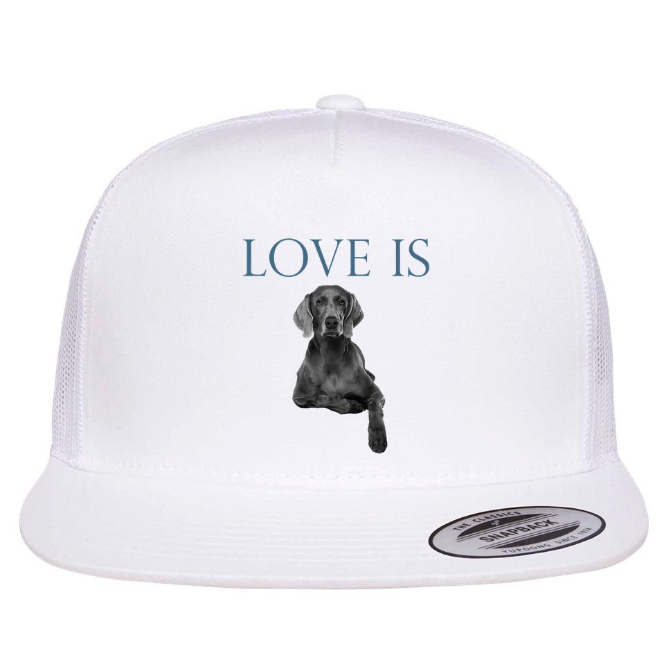 Love Is Weimaraner Flat Bill Trucker Hat