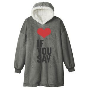 Love If You Say Hooded Wearable Blanket