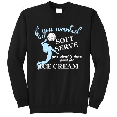 LIBERO If you wanted soft serve ice cream volleyball Tall Sweatshirt