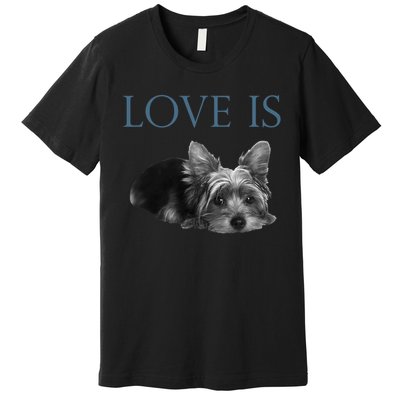 Love Is Yorkshire Terrier Yorkie Premium T-Shirt