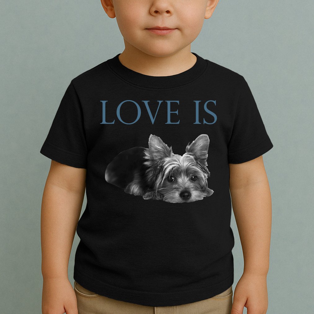 Love Is Yorkshire Terrier Yorkie Toddler T-Shirt
