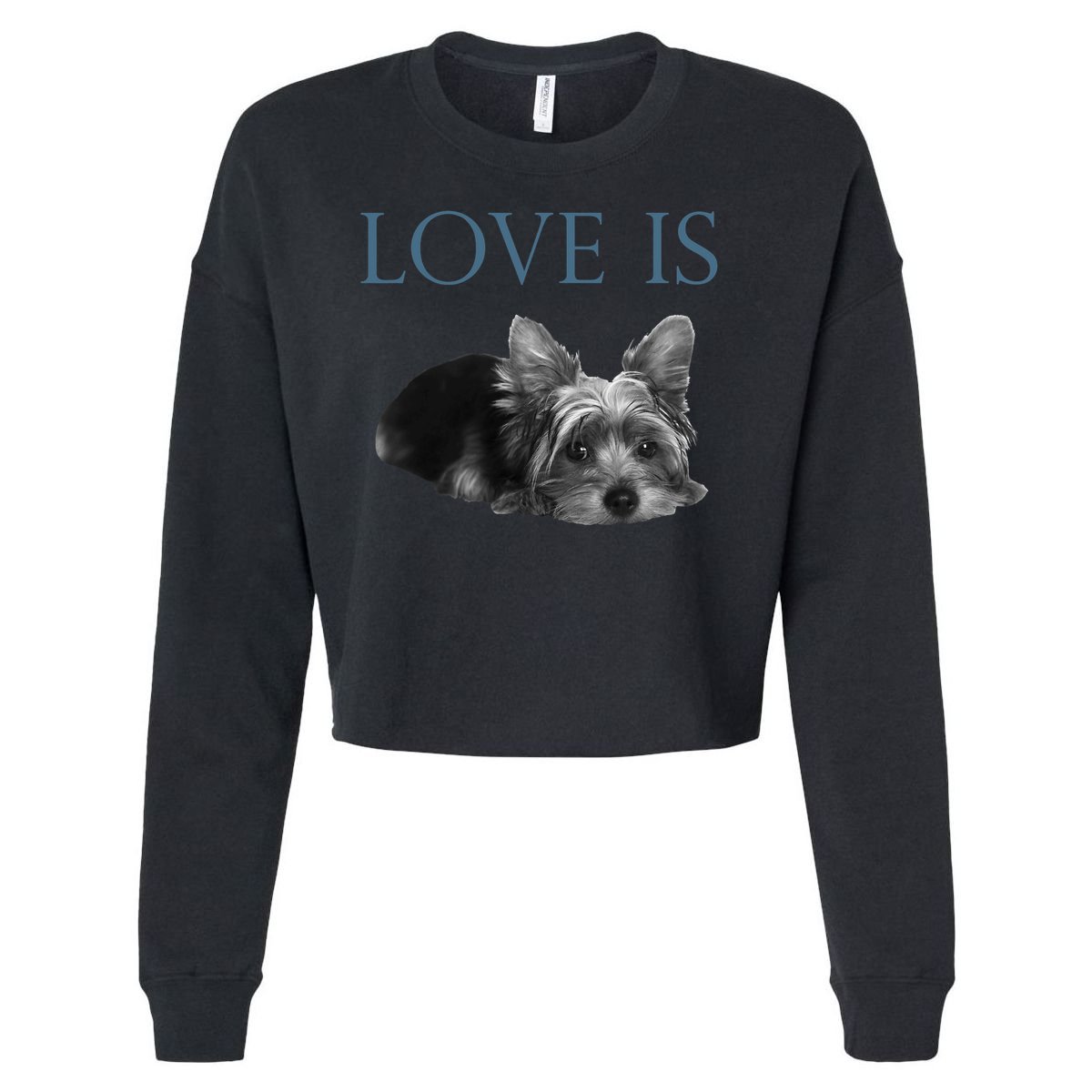 Love Is Yorkshire Terrier Yorkie Cropped Pullover Crew