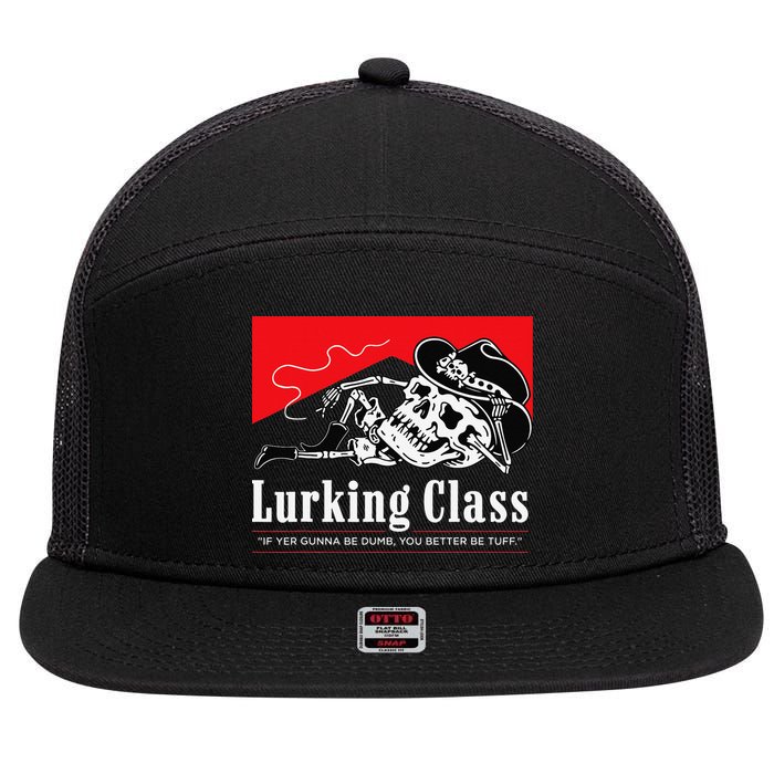Lurking-Class If Yer Gunna Be Dumb, You Better Be Tuff” 7 Panel Mesh Trucker Snapback Hat