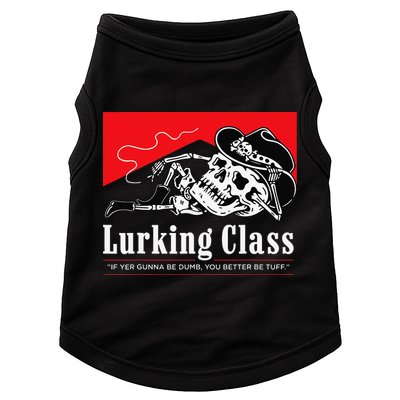 Lurking-Class If Yer Gunna Be Dumb, You Better Be Tuff” Doggie Tank