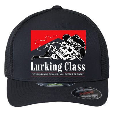 Lurking-Class If Yer Gunna Be Dumb, You Better Be Tuff” Flexfit Unipanel Trucker Cap
