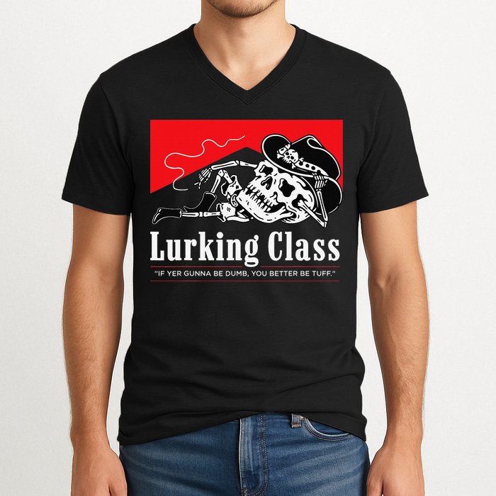 Lurking-Class If Yer Gunna Be Dumb, You Better Be Tuff” V-Neck T-Shirt