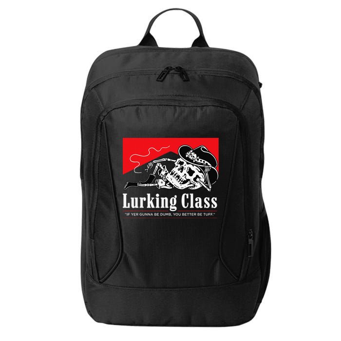 Lurking-Class If Yer Gunna Be Dumb, You Better Be Tuff” City Backpack