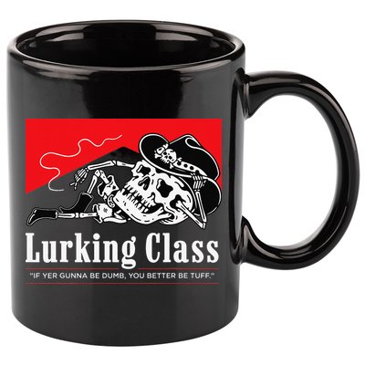 Lurking-Class If Yer Gunna Be Dumb, You Better Be Tuff” 11oz C Handle Ceramic Mug