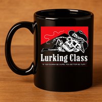 Lurking-Class If Yer Gunna Be Dumb, You Better Be Tuff” 11oz C Handle Ceramic Mug