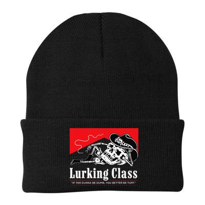 Lurking-Class If Yer Gunna Be Dumb, You Better Be Tuff” Beanie