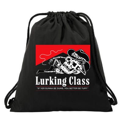Lurking-Class If Yer Gunna Be Dumb, You Better Be Tuff” Drawstring Bag