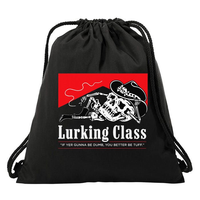 Lurking-Class If Yer Gunna Be Dumb, You Better Be Tuff” Drawstring Bag