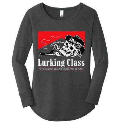 Lurking-Class If Yer Gunna Be Dumb, You Better Be Tuff” Women's Perfect Tri Tunic Long Sleeve Shirt