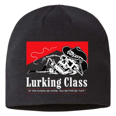 Lurking-Class If Yer Gunna Be Dumb, You Better Be Tuff” Sustainable Beanie