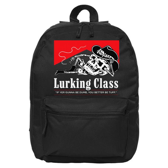Lurking-Class If Yer Gunna Be Dumb, You Better Be Tuff” 16 in Basic Backpack