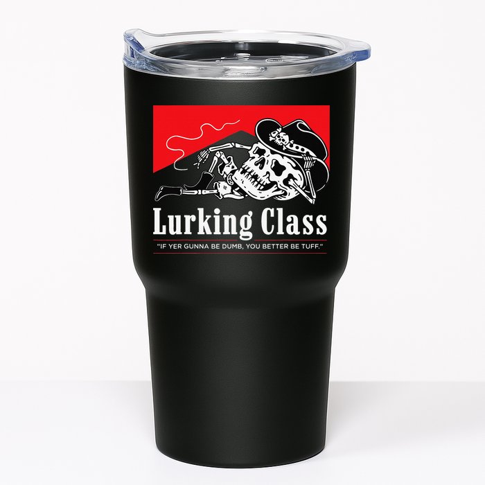 Lurking-Class If Yer Gunna Be Dumb, You Better Be Tuff” Tumbler
