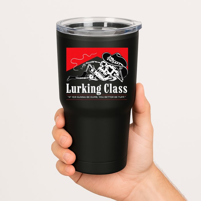 Lurking-Class If Yer Gunna Be Dumb, You Better Be Tuff” Tumbler