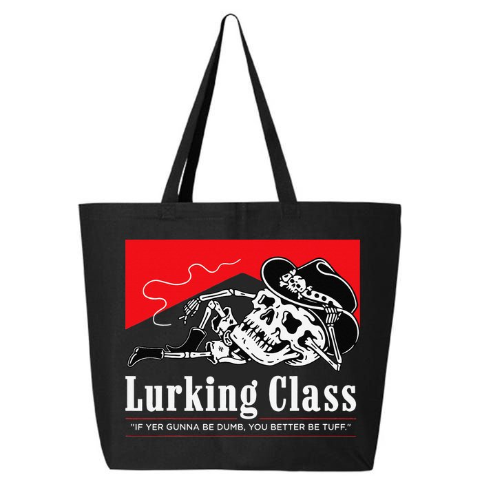 Lurking-Class If Yer Gunna Be Dumb, You Better Be Tuff” 25L Jumbo Tote