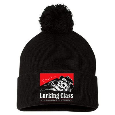 Lurking-Class If Yer Gunna Be Dumb, You Better Be Tuff” Pom Pom 12in Knit Beanie