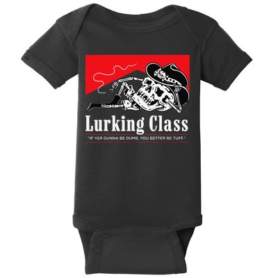 Lurking-Class If Yer Gunna Be Dumb, You Better Be Tuff” Baby Bodysuit