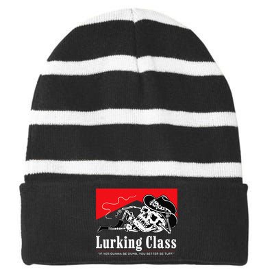 Lurking-Class If Yer Gunna Be Dumb, You Better Be Tuff” Striped Beanie with Solid Band