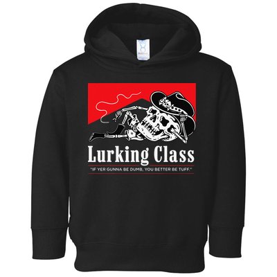Lurking-Class If Yer Gunna Be Dumb, You Better Be Tuff” Toddler Hoodie