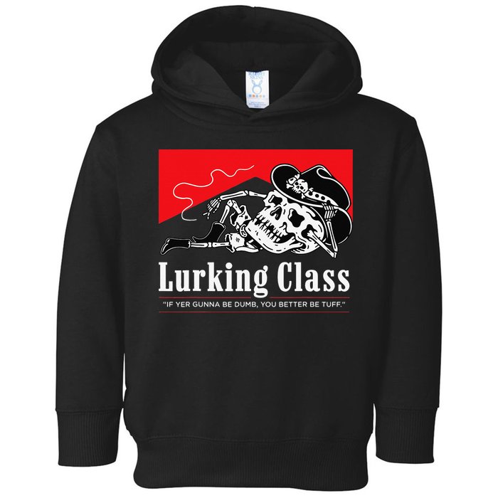 Lurking-Class If Yer Gunna Be Dumb, You Better Be Tuff” Toddler Hoodie