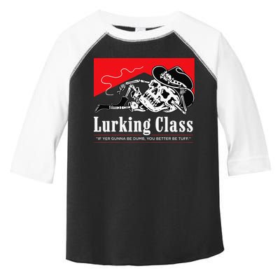 Lurking-Class If Yer Gunna Be Dumb, You Better Be Tuff” Toddler Fine Jersey T-Shirt