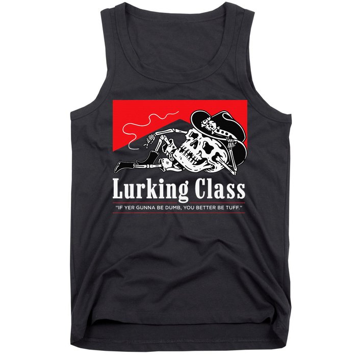 Lurking-Class If Yer Gunna Be Dumb, You Better Be Tuff” Tank Top