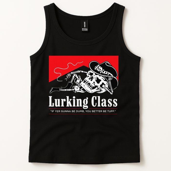 Lurking-Class If Yer Gunna Be Dumb, You Better Be Tuff” Tank Top