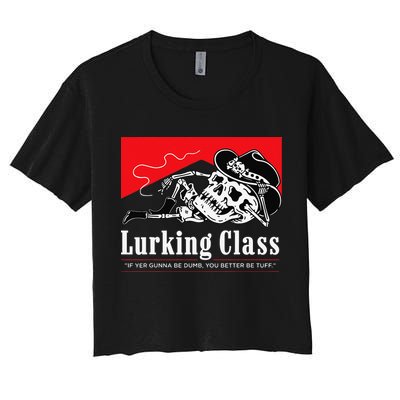 Lurking-Class If Yer Gunna Be Dumb, You Better Be Tuff” Crop Top