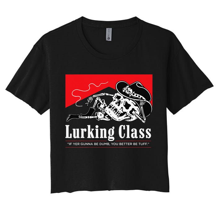 Lurking-Class If Yer Gunna Be Dumb, You Better Be Tuff” Crop Top