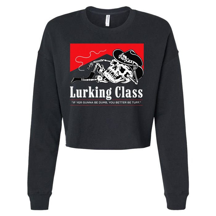 Lurking-Class If Yer Gunna Be Dumb, You Better Be Tuff” Cropped Pullover Crew