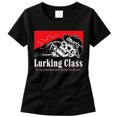 Lurking-Class If Yer Gunna Be Dumb, You Better Be Tuff” Womens T-Shirt
