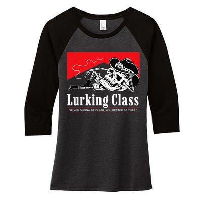 Lurking-Class If Yer Gunna Be Dumb, You Better Be Tuff” Women's Tri-Blend 3/4-Sleeve Raglan Shirt