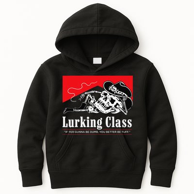 Lurking-Class If Yer Gunna Be Dumb, You Better Be Tuff” Kids Hoodie