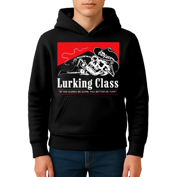 Lurking-Class If Yer Gunna Be Dumb, You Better Be Tuff” Kids Hoodie