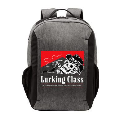 Lurking-Class If Yer Gunna Be Dumb, You Better Be Tuff” Vector Backpack