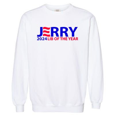 Limited Jerry 2024 Lib Of The Year Garment-Dyed Sweatshirt