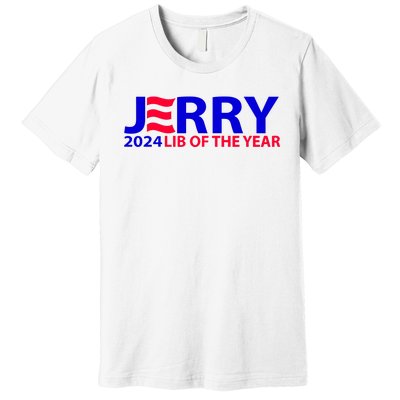 Limited Jerry 2024 Lib Of The Year Premium T-Shirt