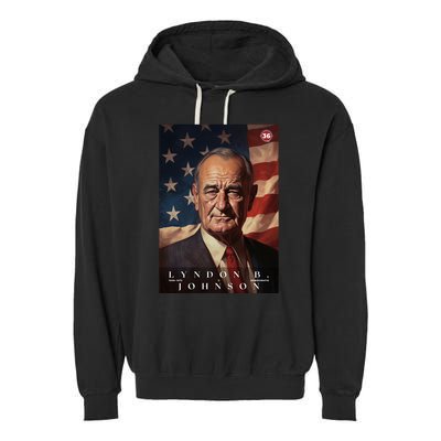 Lyndon Johnson 36th President Of The United States Portrait Garment-Dyed Fleece Hoodie