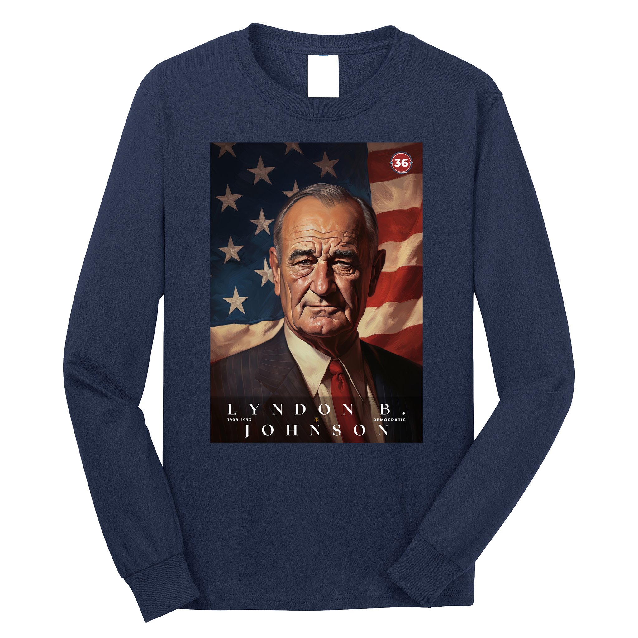 Lyndon Johnson 36th President Of The United States Portrait Long Sleeve Shirt