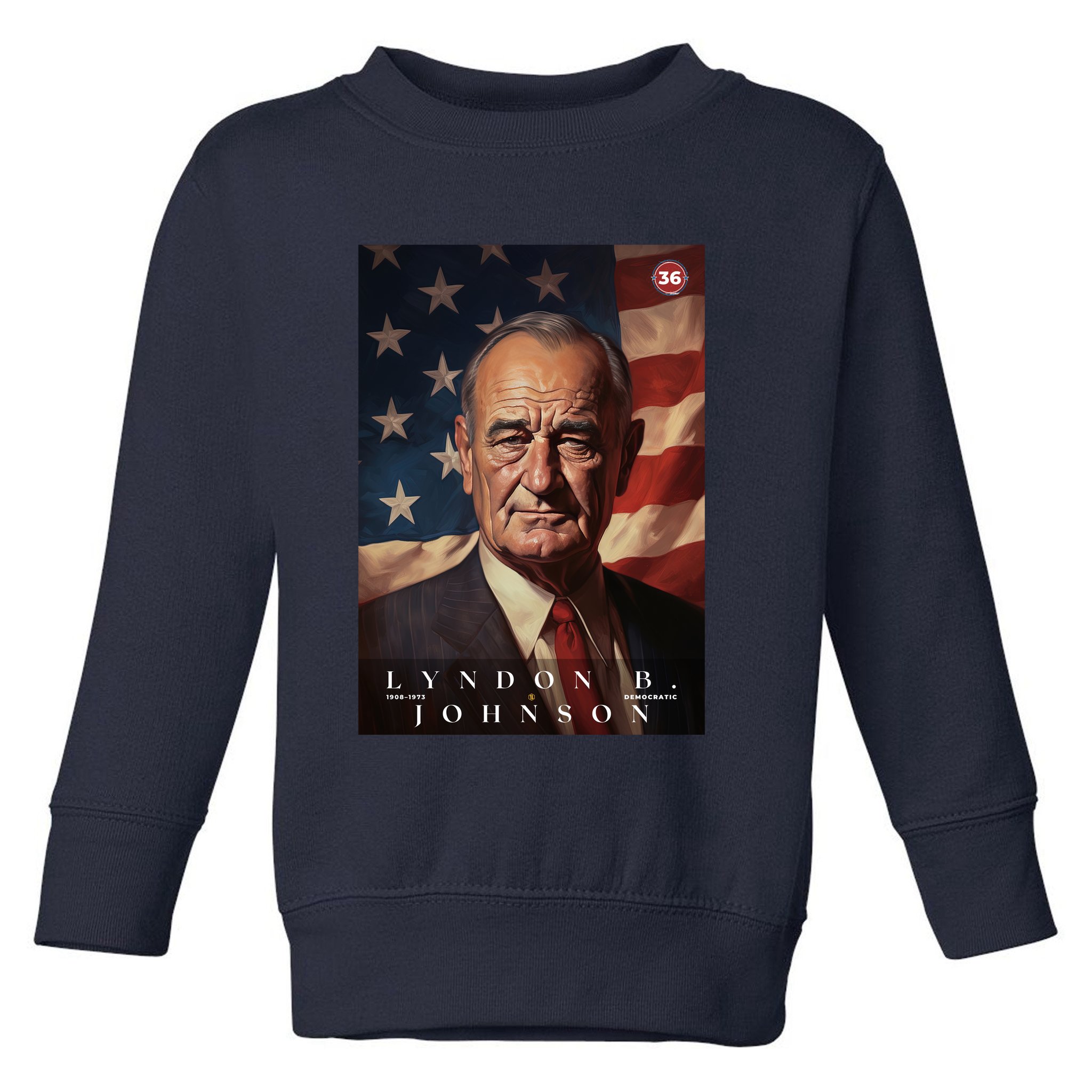 Lyndon Johnson 36th President Of The United States Portrait Toddler Sweatshirt