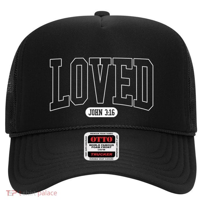 Loved John 3 16 High Crown Mesh Back Trucker Hat